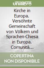 Kirche in Europa. Versöhnte Gemeinschaft von Völkern und Sprachen-Chiesa in Europa. Comunità riconciliata di popoli ed etnie libro