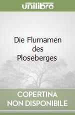 Die Flurnamen des Ploseberges