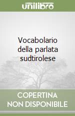 Vocabolario della parlata sudtirolese