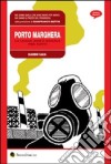 Porto Marghera. La legge non è uguale per tutti libro