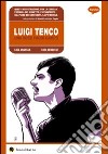 Luigi Tenco. Una voce fuori campo libro