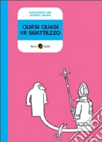 Quasi quasi mi sbattezzo libro