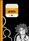 Mi ricordo Beirut libro di Abirached Zeina