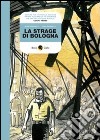 La Strage di Bologna libro
