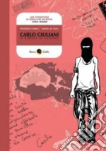 Carlo Giuliani. Il ribelle di Genova libro