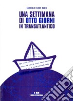 Una settimana di otto giorni in transatlantico