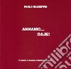 Annamo... daje! libro di Silvestro Paolo