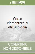 Corso elementare di etruscologia