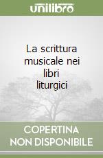 La scrittura musicale nei libri liturgici libro