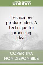 Tecnica per produrre idee. A technique for producing ideas