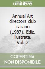 Annual Art directors club italiano (1987). Ediz. illustrata. Vol. 2 libro