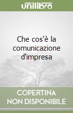 Che cos'è la comunicazione d'impresa libro