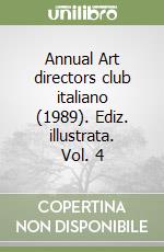 Annual Art directors club italiano (1989). Ediz. illustrata. Vol. 4 libro