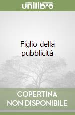 Figlio della pubblicità