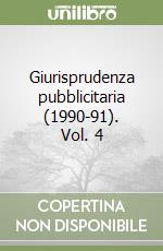 Giurisprudenza pubblicitaria (1990-91). Vol. 4 libro