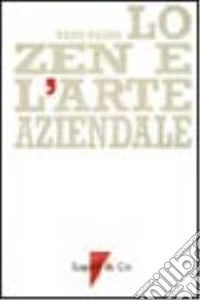 Lo zen e l'arte aziendale libro