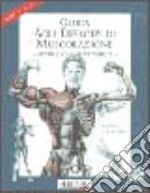 Guida agli esercizi di muscolazione. Approccio anatomico libro