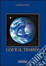 Cos'è il tempo? libro