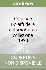 Catalogo Bolaffi delle automobili da collezione 1998 libro