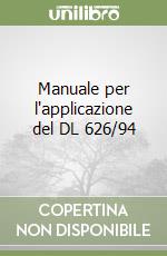 Manuale per l'applicazione del DL 626/94 libro