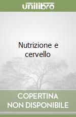 Nutrizione e cervello libro