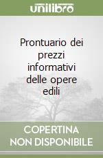 Prontuario dei prezzi informativi delle opere edili