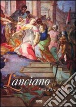 Lanciano. Città d'arti e mercanti libro