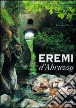 Eremi d'Abruzzo e luoghi di culto rupestri libro