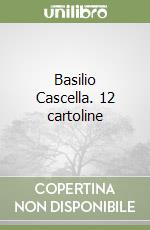 Basilio Cascella. 12 cartoline