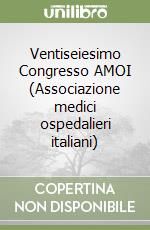 Ventiseiesimo Congresso AMOI (Associazione medici ospedalieri italiani) libro