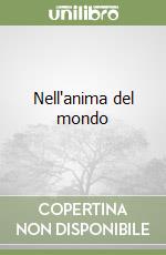 Nell'anima del mondo libro