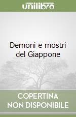 Demoni e mostri del Giappone libro