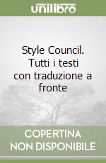 Style Council. Tutti i testi con traduzione a fronte libro