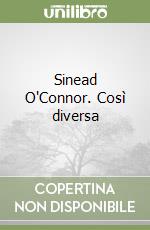 Sinead O'Connor. Così diversa libro