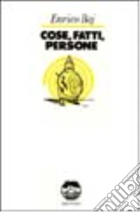 Cose, fatti, persone libro