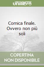 Comica finale. Ovvero non più soli libro