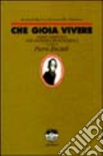 Che gioia vivere. Diario perpetuo per depressi e ipocondriaci libro