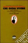 Che gioia vivere. Diario perpetuo per depressi e ipocondriaci libro