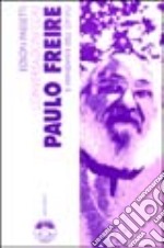 Conversazioni con Paulo Freire il viandante dell'ovvio