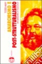 Anarchismo e post-strutturalismo. Da Bakunin a Foucault