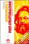 Anarchismo e post-strutturalismo. Da Bakunin a Foucault libro