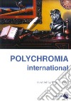 Polychromia international. Ediz. italiana e inglese libro di Marasà Dino