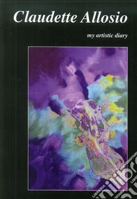 Claudette Allosio. My artistic diary