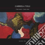 Gabriella Tolli. Colori cosmici-Cosmic colors. Ediz. bilingue