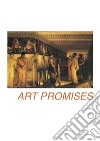 Art promises. Ediz. italiana e inglese libro