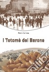 I Totomè del Barone libro di Carmina Pietro