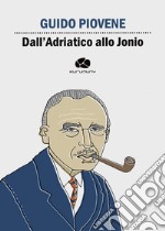 Dall'Adriatico allo Jonio libro