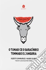 O Tumasi ce o saracìniko-Tommaso e l'anguria. Testo in griko salentino e in italiano