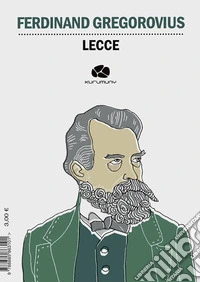 Lecce. Ediz. tedesca e italiana