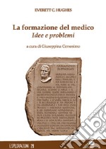 La formazione del medico. Idee e problemi libro